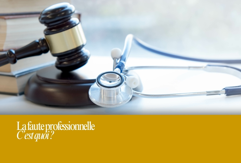 Qu’est-ce que la faute professionnelle ?