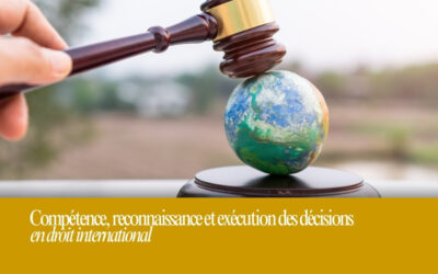Compétence, reconnaissance et exécution des décisions en droit international