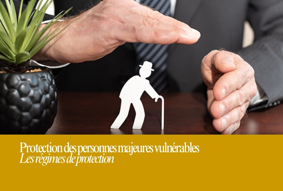 La protection des personnes majeures vulnérables: l’ouverture d’un régime de protection