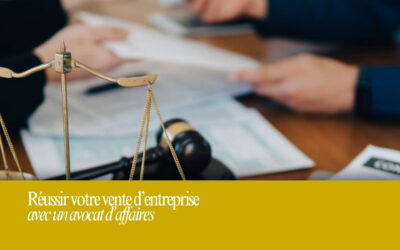 Réussir sa vente d’entreprise avec un avocat d’affaires