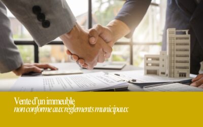 Vente d’un immeuble non conforme aux règlements municipaux