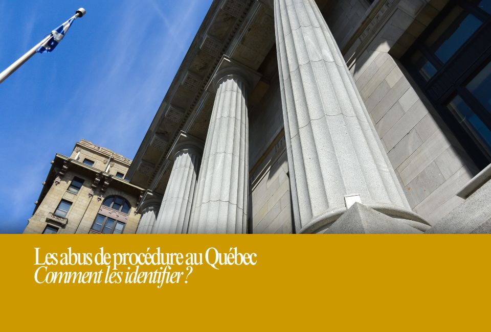 Comment identifier un abus de procédure au Québec?
