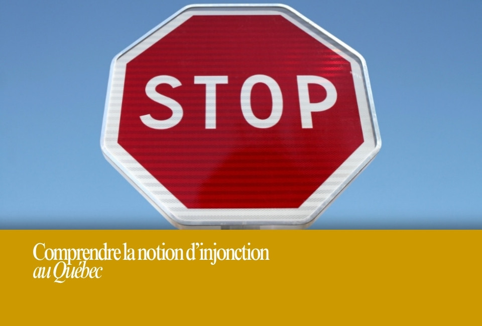 L’injonction au Québec : comprendre cette notion juridique