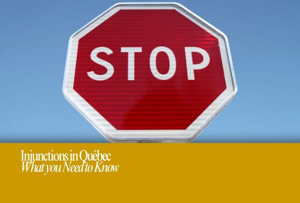 Injunctions in Québec: What you Need to Know